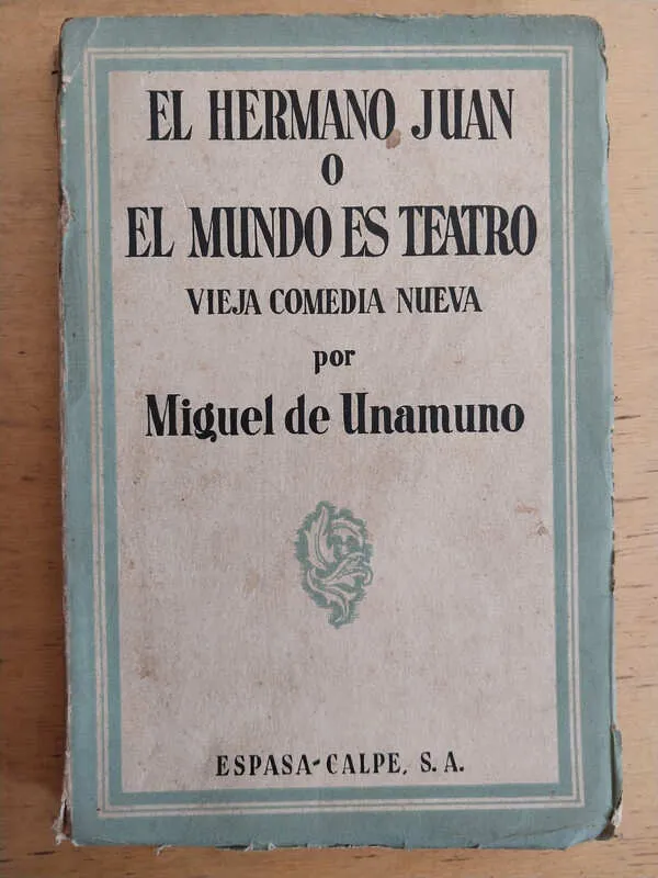 El Hermano Juan O El Mundo Es Teatro- De Unamuno (C5)