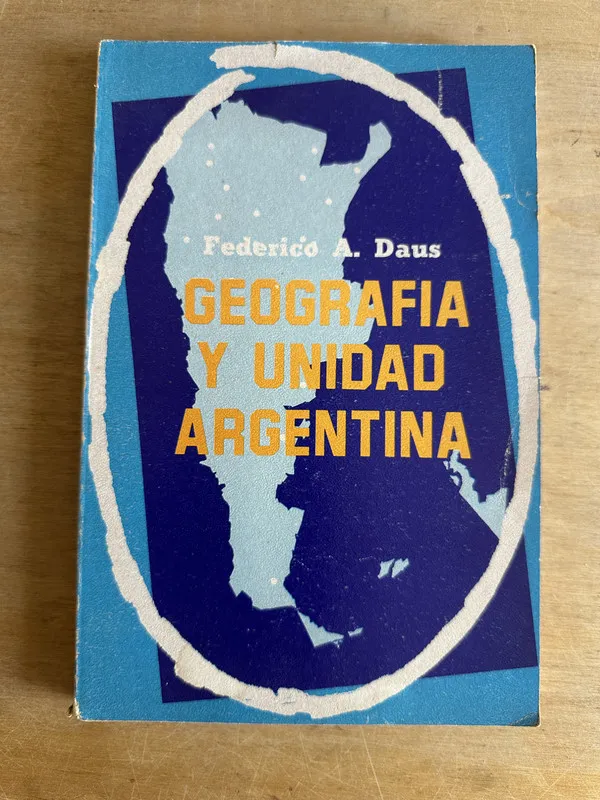 Geografia y unidad argentina - Daus Federico A. (2r4)