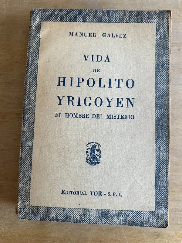 Vida de Hipolito Yrigoyen - Galvez Manuel (2r4)
