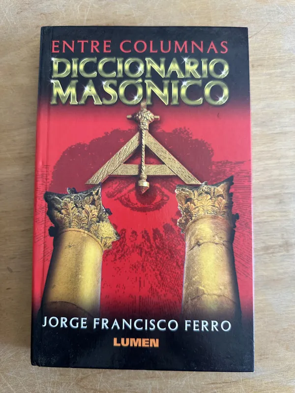 Entre columnas. Diccionario masonico - Ferro (2o1)