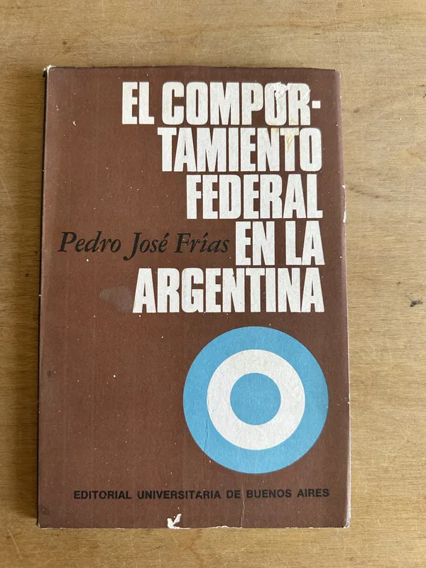 El comportamiento federal en la Argentina - Frias (2r6)