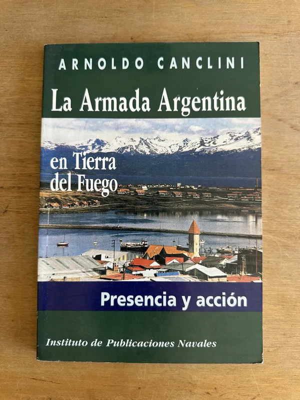 La Armada Argentina en Tierra del Fuego - Canclini (3L5)