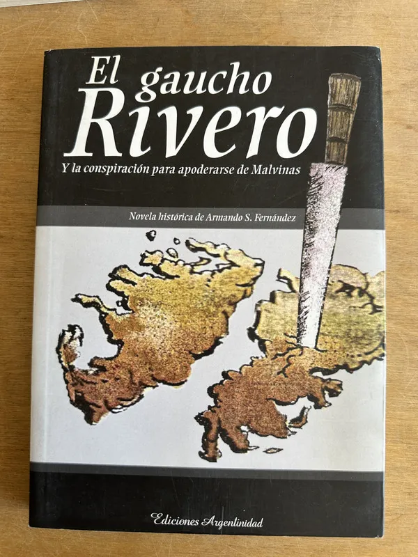 El gaucho Rivero - Fernandez Armando S. (3L7)