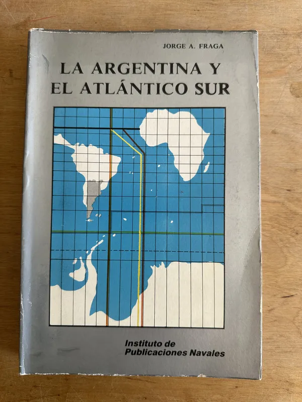 La Argentina y el Atlantico Sur - Fraga Jorge A. (2u4)