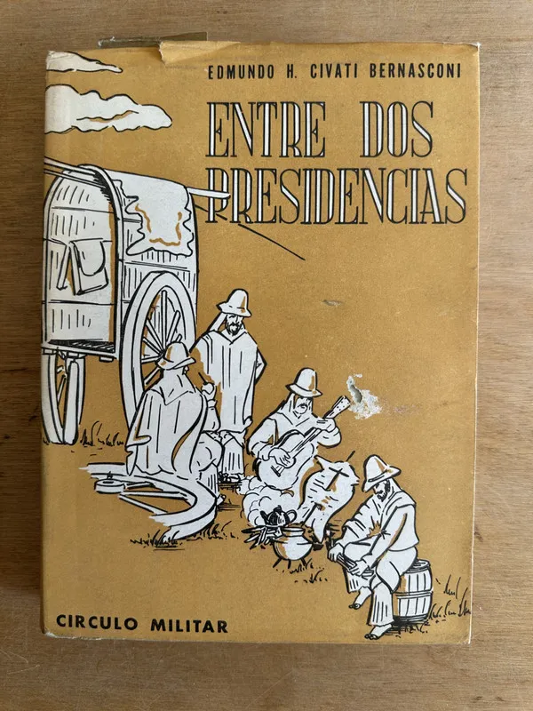 Entre dos presidencias - Civati Bernasconi Edmundo H. (2u3)