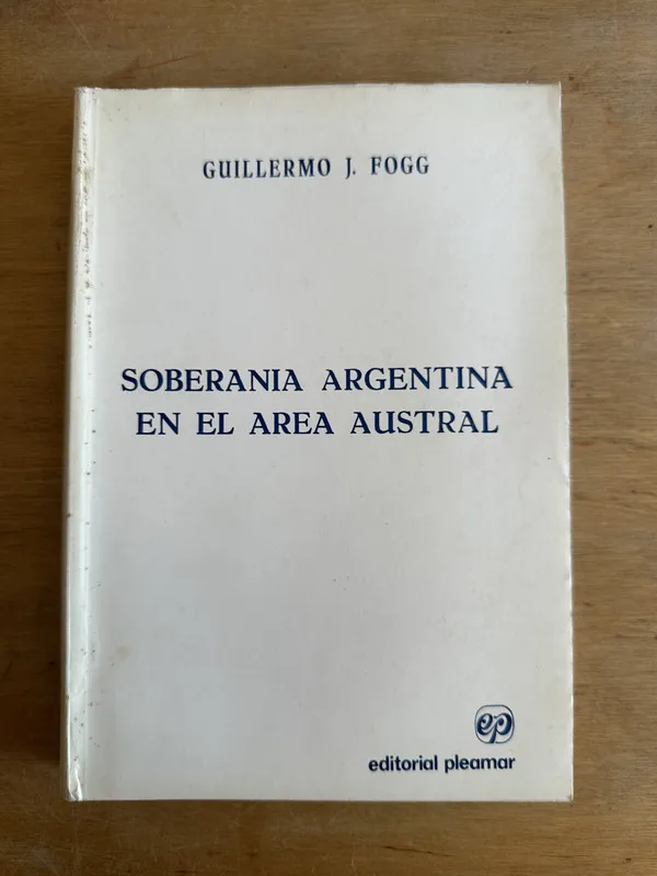 Soberania argentina en el area austral - Fogg (2u2)