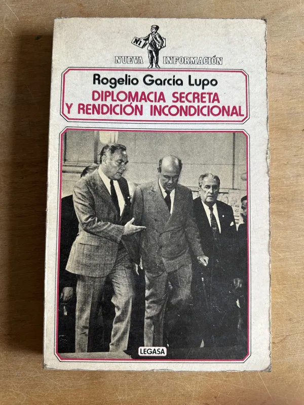 Diplomacia secreta y rendicion incond- Garcia Lupo (2t5)