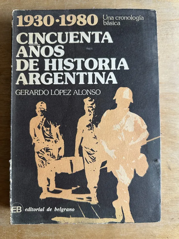 Cincuenta años de historia arg - Lopez Alonso Gerardo (2t4)