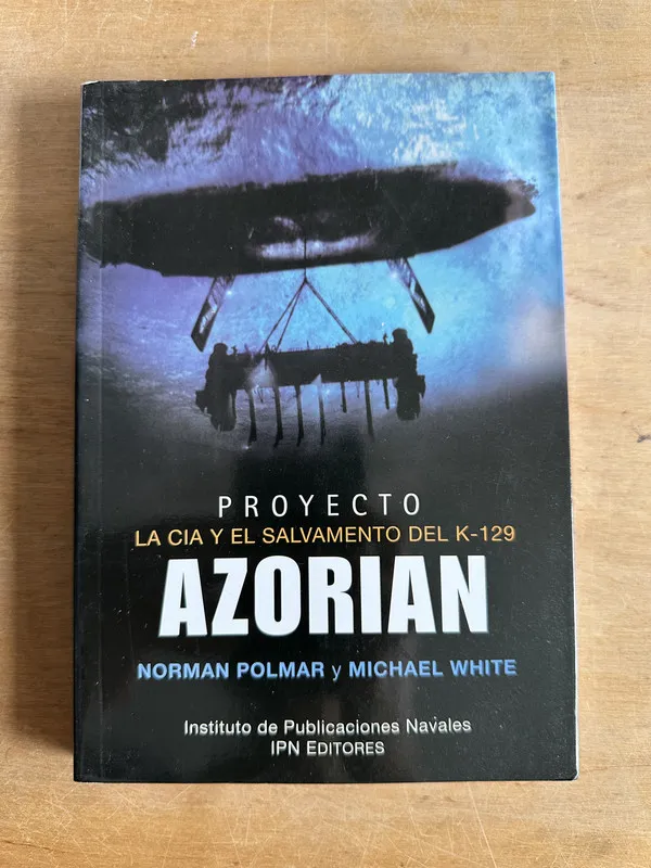 Proyecto Azorian - Polmar Norman; White Michael (2t3)