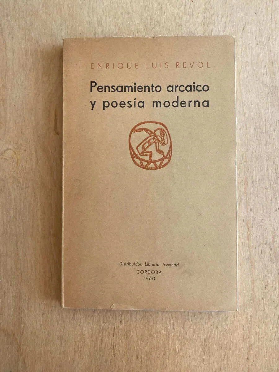 Pensamiento Arcaico Y Poesia Moderna - Revol, Enrique (NO)