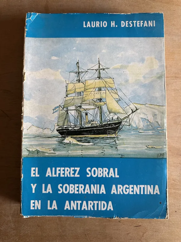 El Alferez Sobral y la soberania argentina - Destefani (2q1