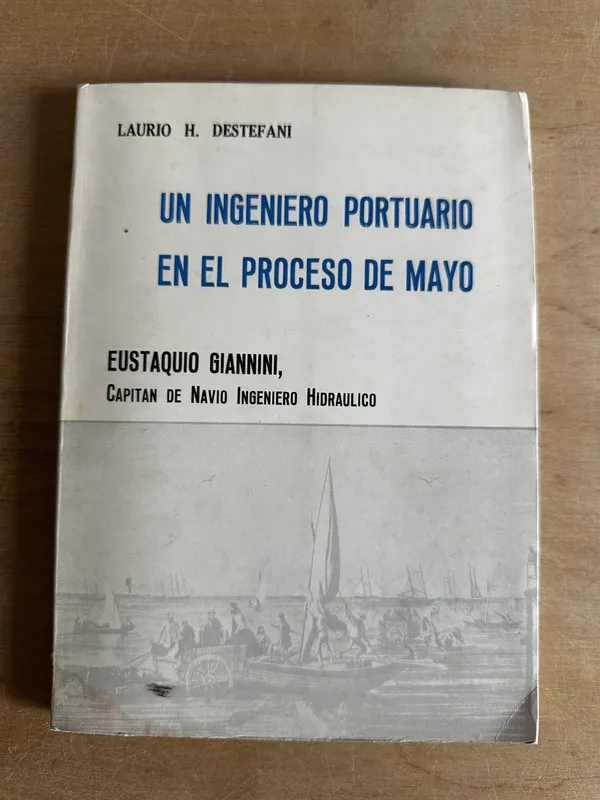Un ingeniero portuario en el proceso de Mayo- Destefani(2q2