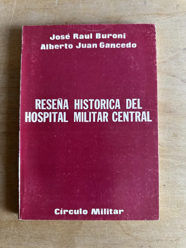 Reseña historica del Hospital Militar Central - Buroni (2q2
