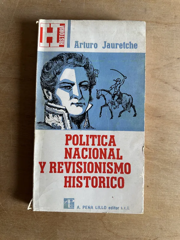 Politica nacional y revisionismo historico - Jauretche (2q4