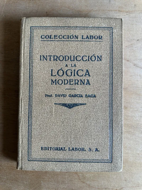 Introduccion a la logica moderna - Garcia Baca David (2q4)