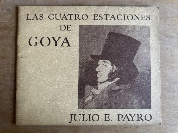 Las cuatro estaciones de Goya - Payro Julio E. (2q6)
