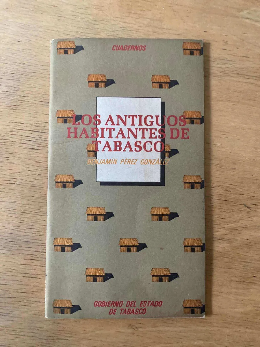Los Antiguos Habitantes De Tabasco - Perez Gonzalez  (X3)