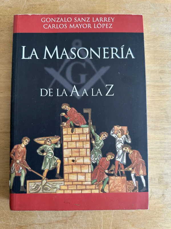 La masoneria de la A a la Z - Sanz Larrey; Mayor Lopez (2o1