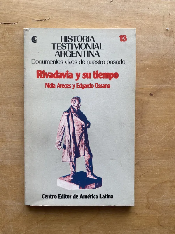 Tapa de Rivadavia y su tiempo - Areces Nidia; Ossana Edgardo (LL1)