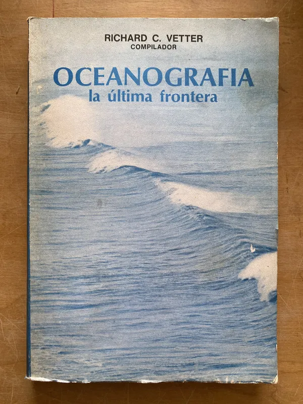Oceanografia. La ultima frontera - Vetter Richard. C (LL2)