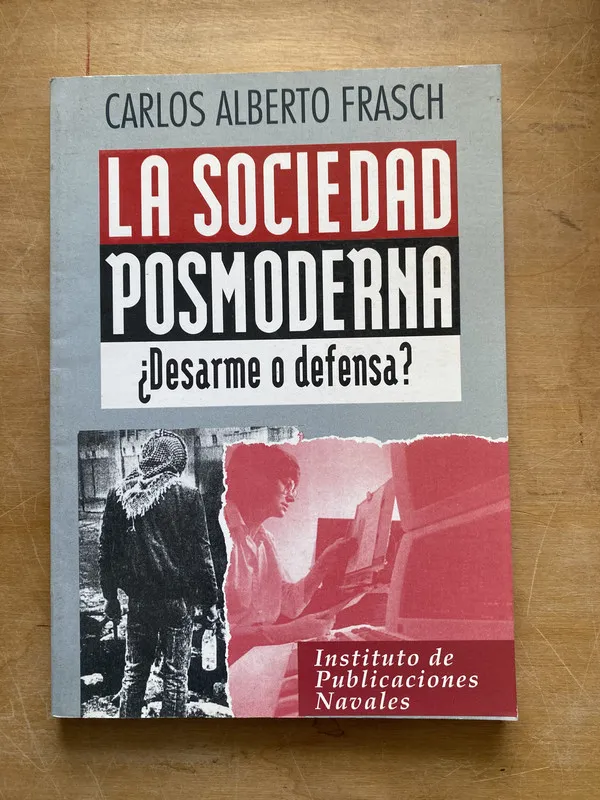 La sociedad posmoderna. ¿Desarme o defensa? - Frasch (LL2)