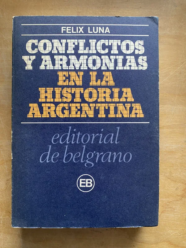 Conflictos y armonias en la historia Argentina - Luna (LL2)