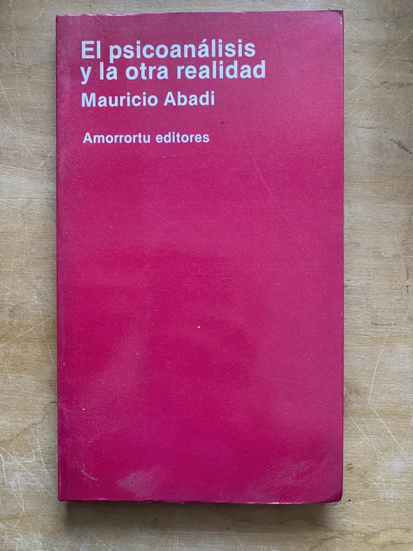 El psicoanalisis y la otra realidad - Abadi Mauricio (LL2)