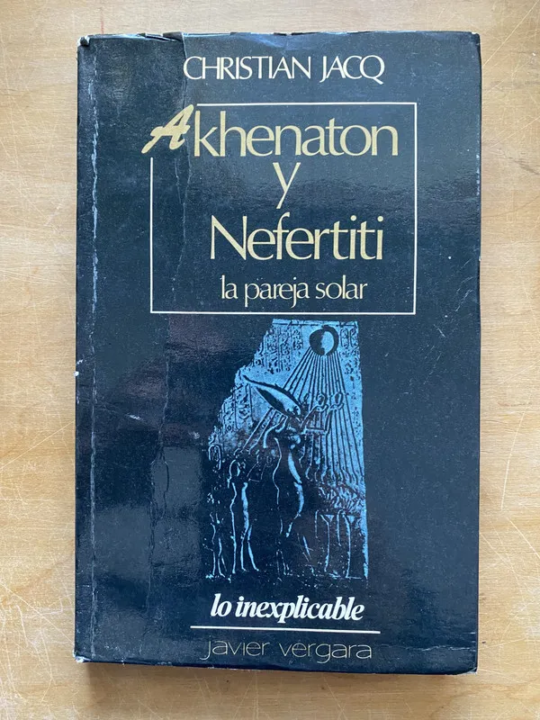 Akhenaton y Nefertiti. La pareja solar - Jacq (LL2)
