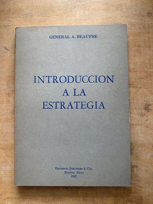 Introduccion a la estrategia - Beaufre A (LL3)