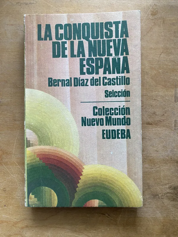 La conquista de la nueva España - Diaz del Castillo (LL3)