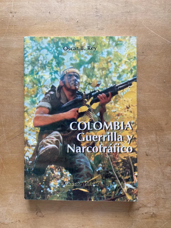Colombia. Guerrilla y narcotrafico - Rey Oscar. B (LL4)