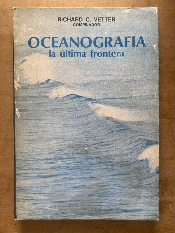 Oceanografia. La ultima frontera - Vetter Richard. C (LL4)