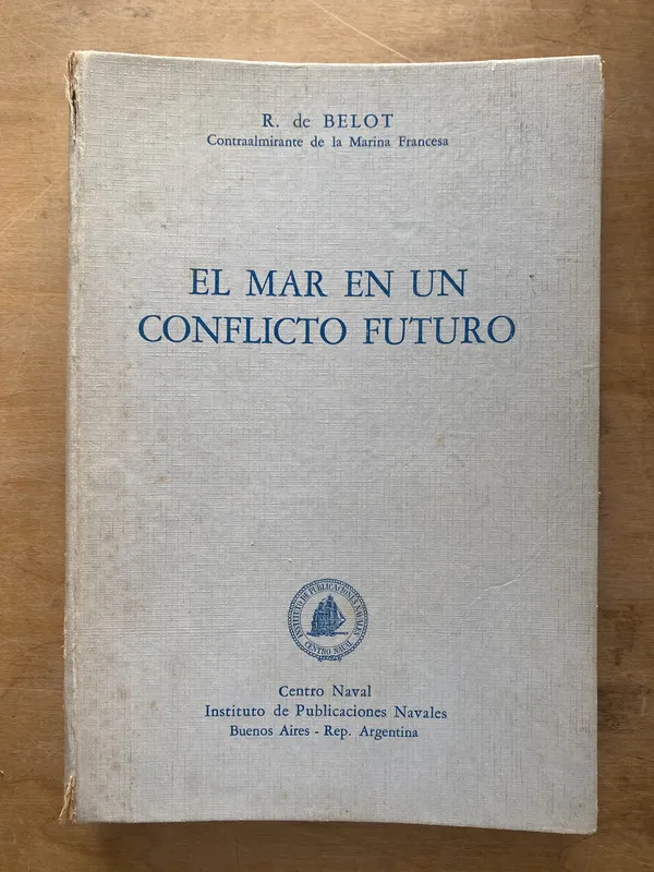 Tapa de El mar en un conflicto futuro - De Belot R (LL4)