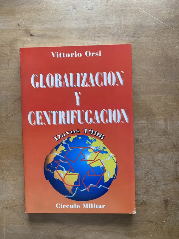 Globalizacion y Centrifugacion - Orsi Vittorio (LL4)