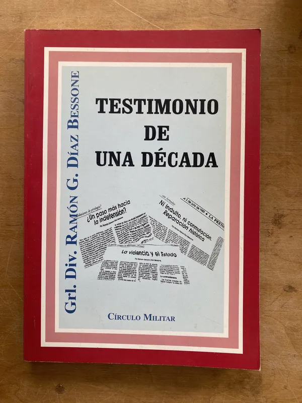 Testimonio de una decada - Diaz Bessone Ramon. G (LL6)