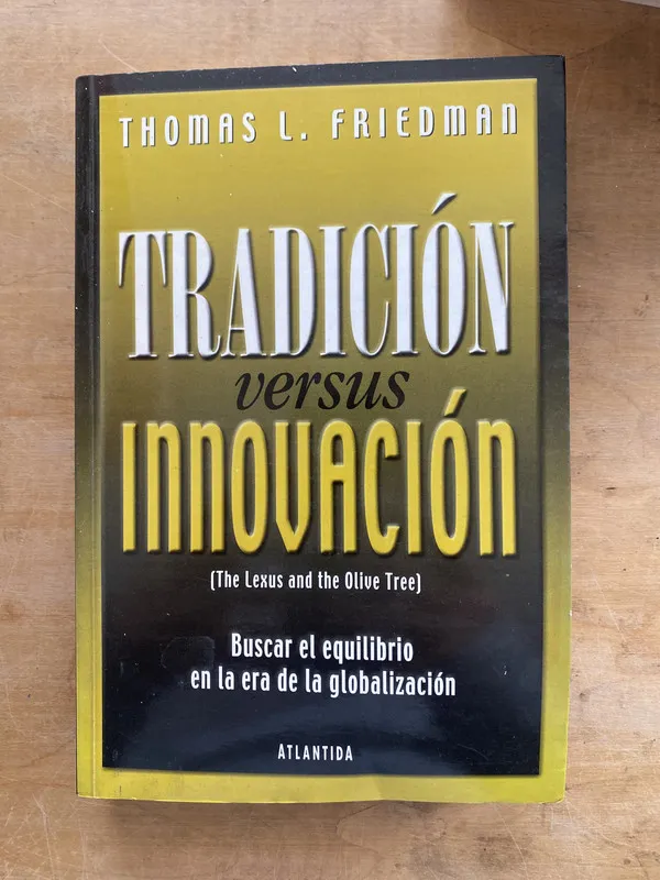 Tradicion versus innovacion (the lexus and- Friedman (LL6)