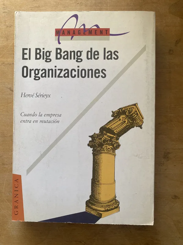 El big gang de las organizaciones- Serieyx Herve (zz6)