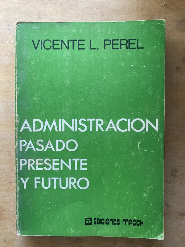 Administracion. Pasado presente y futuro - Perel (zz6)