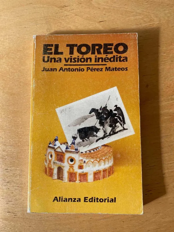 El Toreo, Una Vision Inedita - Perez Mateos, Juan A. (Q2)