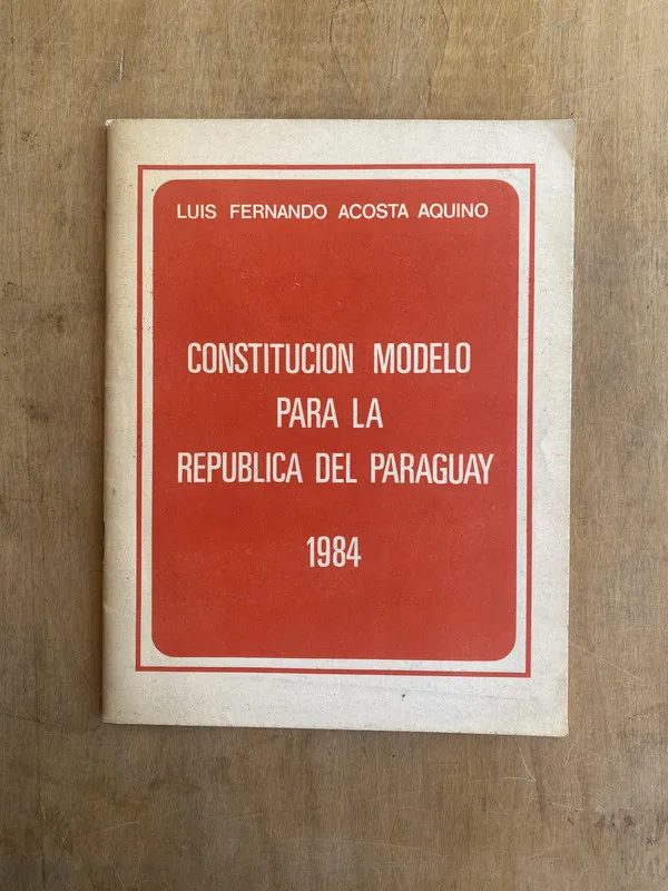 Constitucion modelo para la republica paraguay- Acosta (u4)