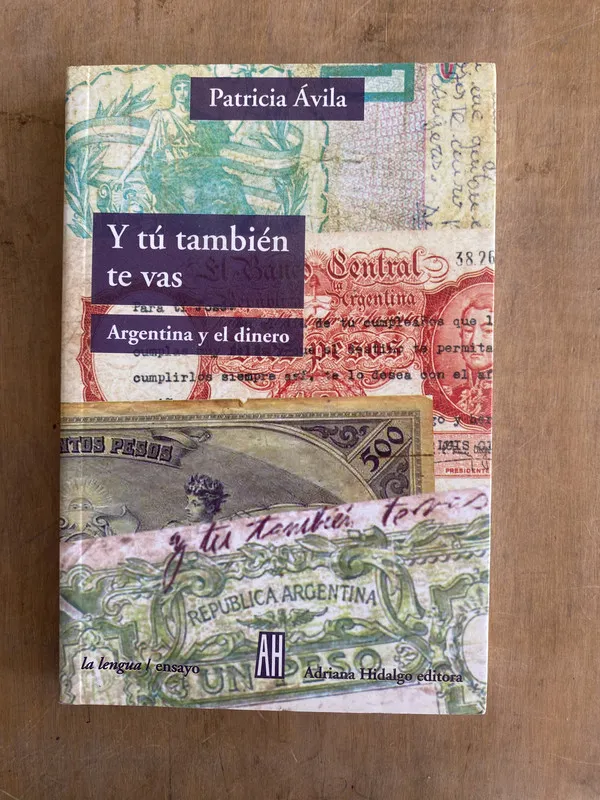 Tapa de Y tu tambien te vas. Argentina y el dinero - Avila (q2)