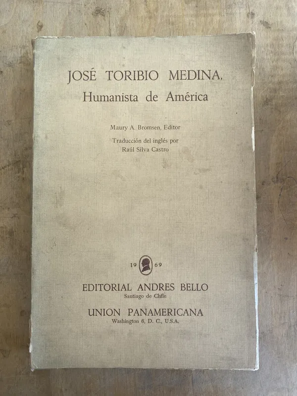 Jose Toribio Medina Humanista de America - Bromsen (o2)