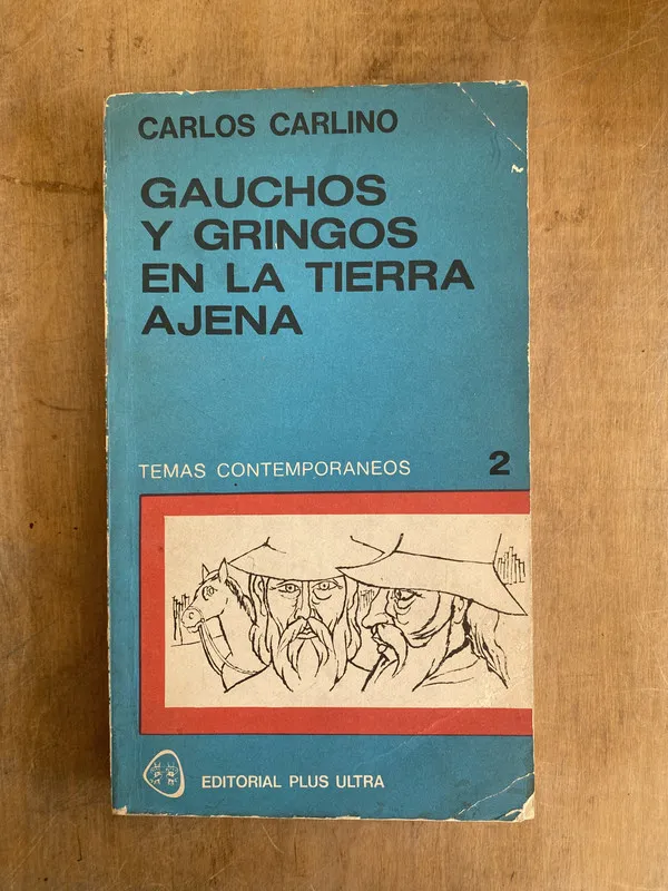 Tapa de Gauchos y gringos en la tierra ajena - Carlino Carlos (t3)