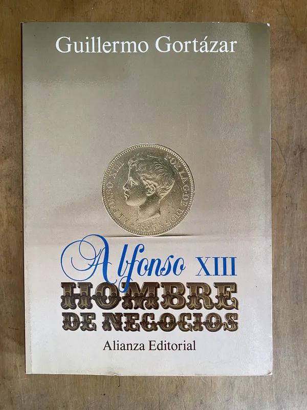 Alfonso XIII Hombre de negocios - Cortazar Guillermo (v2)