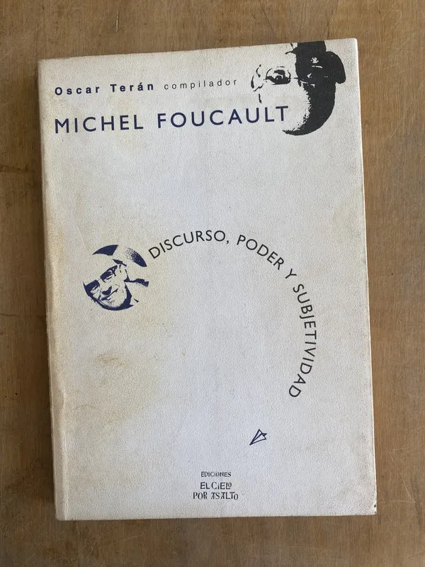 Discurso poder y subjetividad - Foucault Michel (s6)
