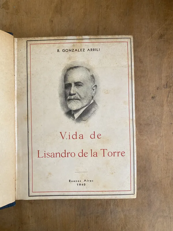 Vida de Lisandro de la Torre - Gonzalez Arrili B. (s6)