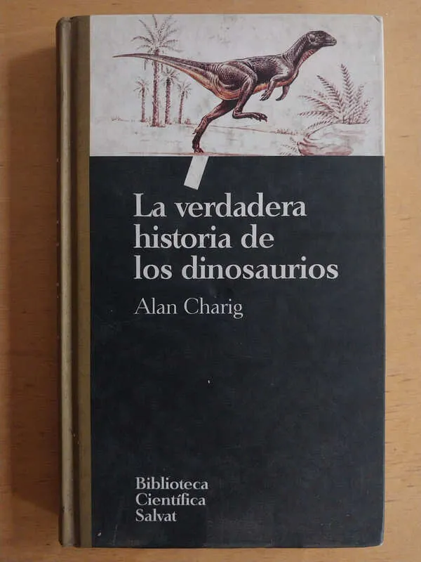 La Verdadera Historia De Los Dinosaurios - Charig, Alan (i2)