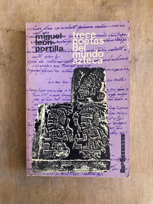 Trece poetas del mundo azteca - Leon Portilla Miguel (t3)