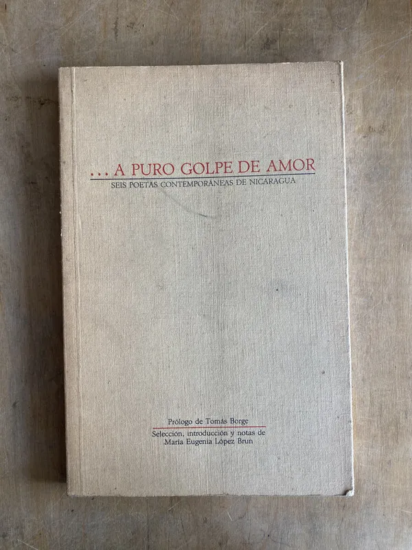 A puro golpe de amor. Seis poetas Nicaragua- Lopez Brun (r2