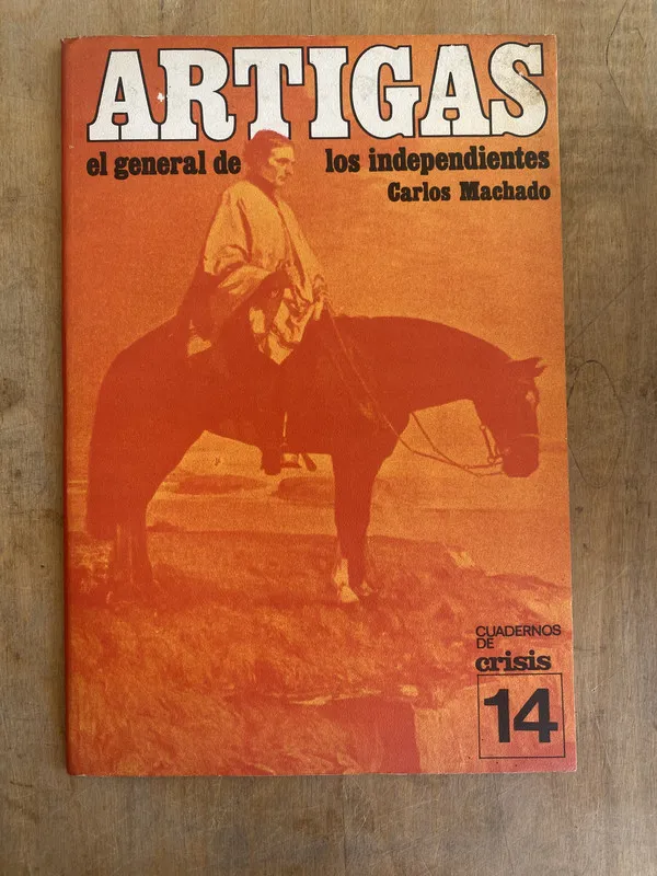 Artigas el general de los independientes - Machado (o2)